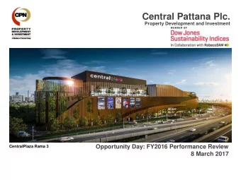 Central Pattana Plc.  Property Development and Investment  Opportunity Day: FY2016 Performance