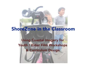ShoreZone in the Classroom Using Coastal Imagery for Youth / Elder Film Workshops &amp; Curriculum