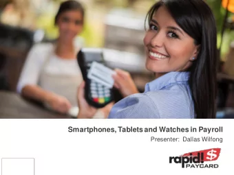 PayCard and Payroll Best Practices  Smartphones, Tablets and Watches in Payroll  Presenter:  Dallas