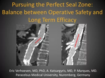 Pursuing the Perfect Seal Zone:  Balance between Operative Safety and  Long Term Efficacy  Eric