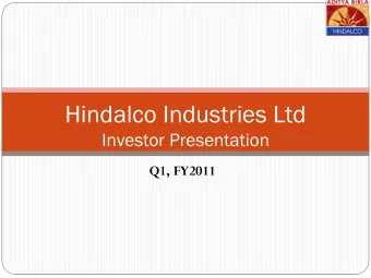 Hindalco Industries Ltd  Investor Presentation  Q1, FY2011  Economic &amp; Industry Backdrop