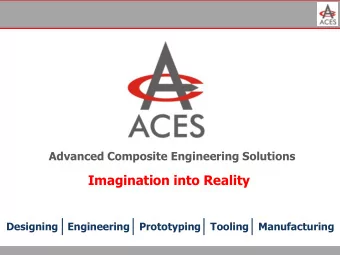 Imagination into Reality  Designing   Engineering   Prototyping  Tooling   Manufacturing  1