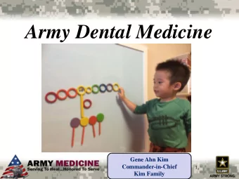 Army Dental Medicine  Gene Ahn Kim  Commander-in-Chief  1  Kim Family  Army Dental Medicine  Sim,