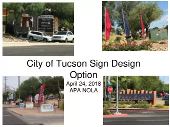 City of Tucson Sign Design  Option  April 24, 2018  APA NOLA Reed v. Town of Gilbert Analysis