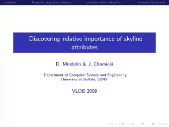 Discovering relative importance of skyline  attributes  D. Mindolin &amp; J. Chomicki  Department