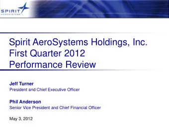 First Quarter 2012  Performance Review  Jeff Turner  President and Chief Executive Officer  Phil