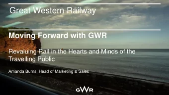 Great Western Railway  Moving Forward with GWR  Revaluing Rail in the Hearts and Minds of the