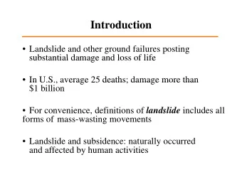 Introduction   Landslide and other ground failures posting  substantial damage and loss of life