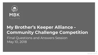 Community Challenge Competition  Final Questions and Answers Session  May 10, 2018  1  CONFIDENTIAL