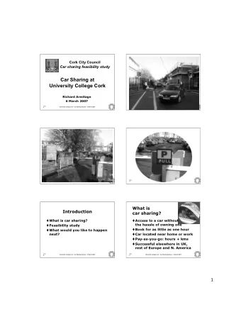 Car Sharing at  University College Cork  Richard Armitage  6 March 2007  Slide  Slide  University