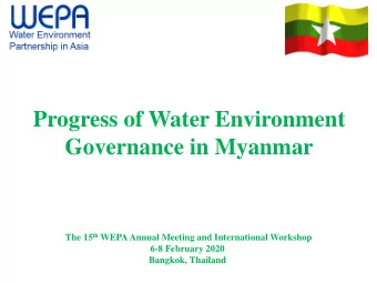 Governance in Myanmar The 15 th WEPA Annual Meeting and International Workshop  6-8 February 2020