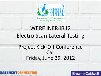 WERF INFR4R12  Electro Scan Lateral Testing  Project Kick-Off Conference  Call  Friday, June 29,