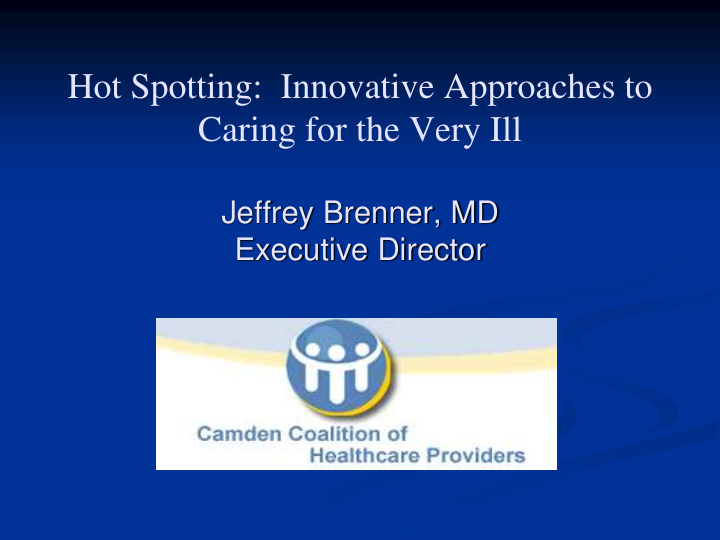 hot spotting innovative approaches to caring for the very