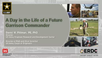 David W. Pittman, PE, PhD  Director  US Army Engineer Research and Development Center  Director of