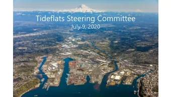 Tideflats Steering Committee  July 9, 2020  AGENDA Communication Item: Contract Status  Discussion