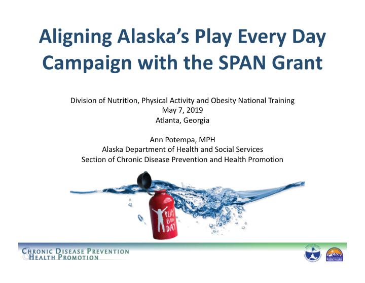 aligning alaska s play every day campaign with the span