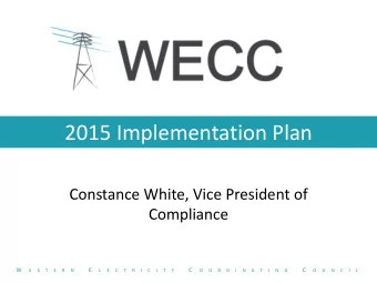 2015 Implementation Plan  Constance White, Vice President of  Compliance  W  E  C  C  E  S  T  E  R