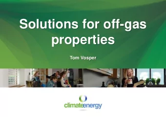 Solutions for off-gas  properties  Tom Vosper  About Climate Energy  Climate Energy is one of the