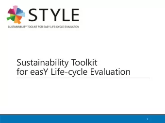 for easY Life-cycle Evaluation  1  About STYLE  A SPIRE project  (international non-profit