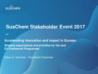 SusChem Stakeholder Event 2017  Accelerating innovation and impact in Europe:  Shaping expectations