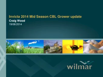 Invicta 2014 Mid Season CBL Grower update  Craig Wood 19/08/2014  Maintenance and Capital 2014