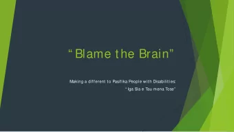 Blame the Brain  Making a different to Pasifika People with Disabilities:   Iga S  ia e