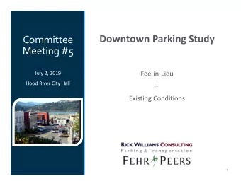 Downtown Parking Study Committee Meeting #5  FeeinLieu  July 2, 2019  Hood River City Hall  +