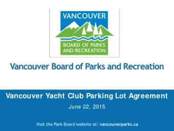 Recommendation  A.  THAT the Vancouver Park Board enter into an  agreement  for the lease of 73