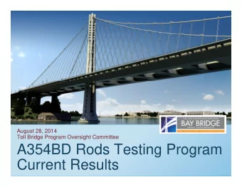 A354BD Rods Testing Program  A354BD Rods Testing Program  Current Results  1  Thursday, 8/28/2014