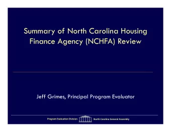 Summary of North Carolina Housing  Finance Agency (NCHFA) Review  Jeff Grimes, Principal Program