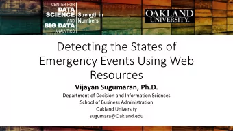 Detecting the States of  Emergency Events Using Web  Resources  Vijayan Sugumaran, Ph.D.