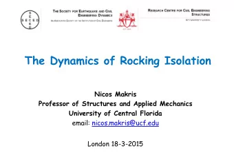 The Dynamics of Rocking Isolation  Nicos Makris  Professor of Structures and Applied Mechanics
