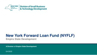 New York Forward Loan Fund (NYFLF)  Empire State Development  A Division of Empire State