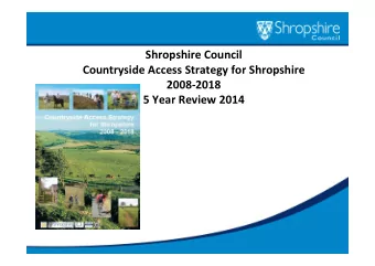 Shropshire Council  Countryside Access Strategy for Shropshire  2008-2018  5 Year Review 2014