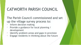 CATWORTH PARISH COUNCIL  The Parish Council commissioned and set  up the village survey process to: