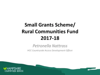 Small Grants Scheme/  Rural Communities Fund  2017-18  Petronella Nattrass  HCC Countryside Access
