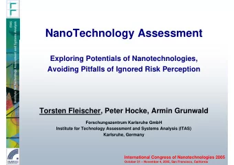 NanoTechnology Assessment  Exploring Potentials of Nanotechnologies,  Avoiding Pitfalls of Ignored
