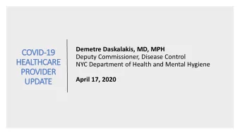HEALTHCARE  NYC Department of Health and Mental Hygiene  PROVIDER  April 17, 2020  UPDATE  Our