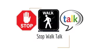 Stop Walk Talk  Stop Walk Talk  Focuses on the expected behavior  Reinforces standing Up  Takes