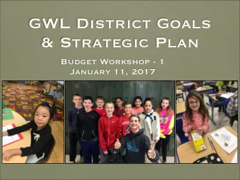 GWL District Goals  &amp; Strategic Plan  Budget Workshop - 1  January 11, 2017  Curriculum