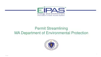 Permit Streamlining  MA Department of Environmental Protection  1  Agency challenges implementing