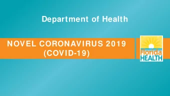 Department of Health  NOVEL CORONAVIRUS 2019  (COVID-19)  Presentation Overview  COVID-19
