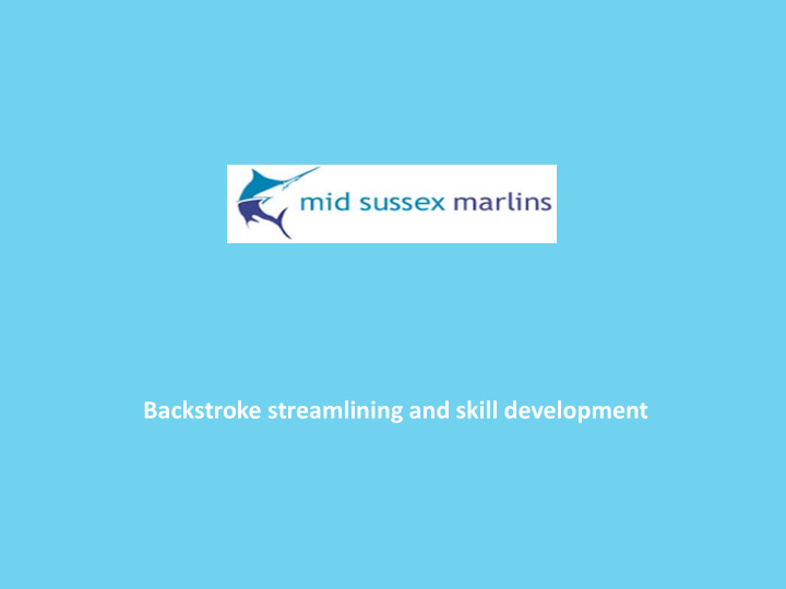 backstroke streamlining and skill development streamlining