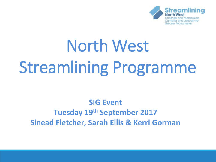 north west streamlining programme