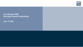 First Quarter 2020  Earnings Results Presentation  April 15, 2020  COVID-19 Firm Response  Our