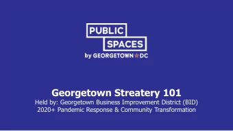 Georgetown Streatery 101  Held by: Georgetown Business Improvement District (BID)  2020+ Pandemic