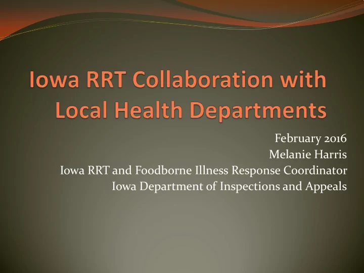 february 2016 melanie harris iowa rrt and foodborne