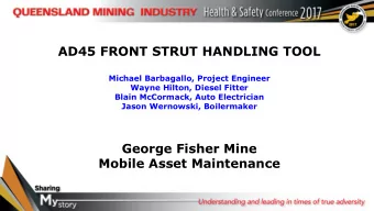 AD45 FRONT STRUT HANDLING TOOL  Michael Barbagallo, Project Engineer  Wayne Hilton, Diesel Fitter
