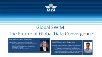 Global SWIM:  The Future of Global Data Convergence  Lisa Sullivan, Harris Corporation  Stuart