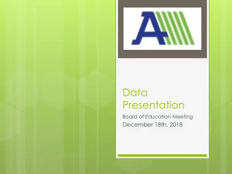 Data  Presentation  Board of Education Meeting  December 18th, 2018  2017-2018 Demographics